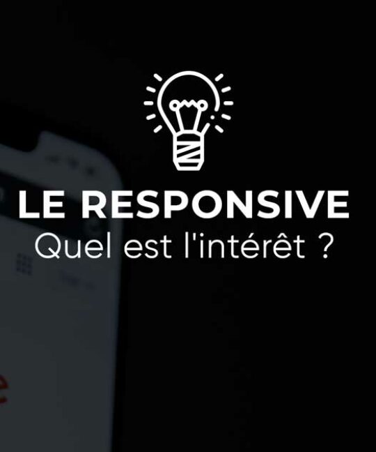 C’est quoi le responsive design ? Pourquoi c’est primordial ?