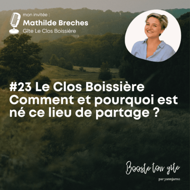 23 Le Clos Boissière – Comment et pourquoi est né ce lieu de partage avec Mathilde Breches