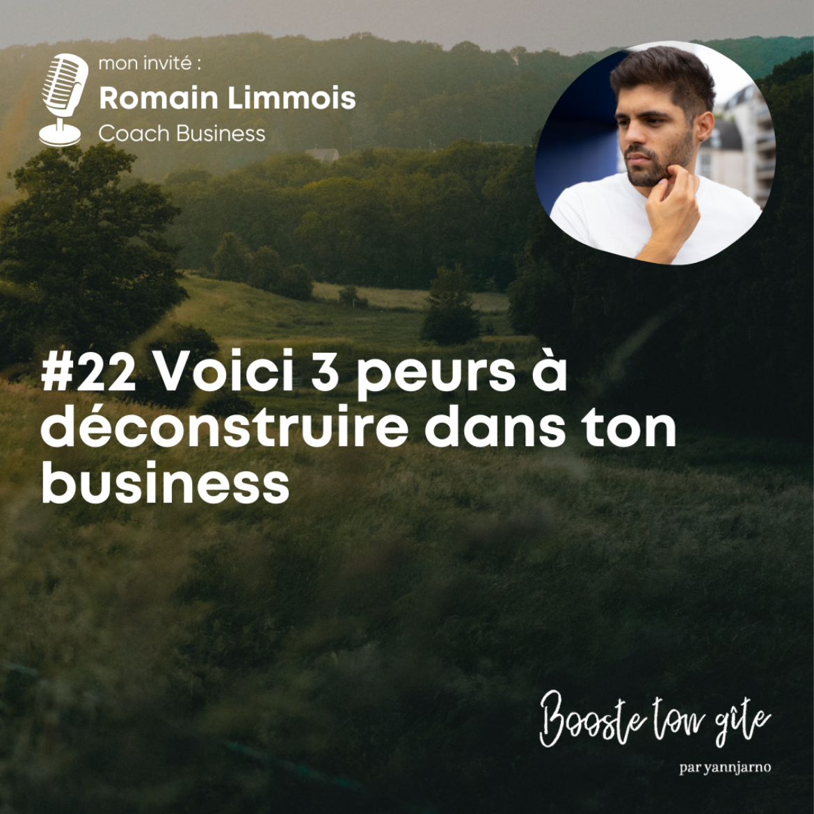 Podcast EP#22 Voici 3 peurs à déconstruire dans ton business avec Romain Limmois