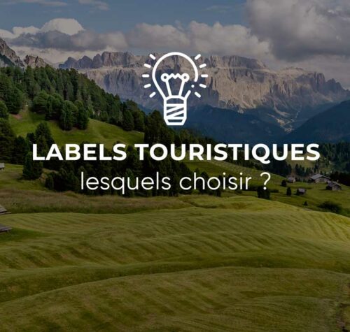 Les labels touristiques comment ça marche et lesquels choisir ?