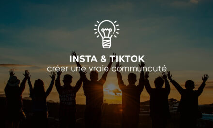 Créer une vraie communauté sur Instagram et TikTok lorsqu’on a un gîte
